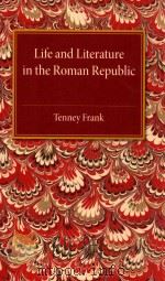 Life and Literature in the Roman Republic   1930  PDF电子版封面  9781107505506  Tenney Frank 