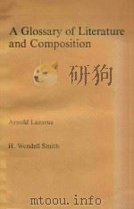 A glossary of literature and composition   1983  PDF电子版封面  0814118526  Lazarus;Arnold Leslie.;Smith;H 