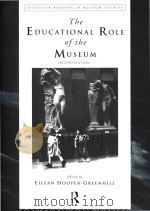 The educational role of the museum   1999  PDF电子版封面  0415198267  edited by Eilean Hooper-Greenh 