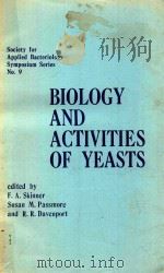 BIOLOGY AND ACTIVITIES OF YEASTS   1980  PDF电子版封面    F.A.SKINNER，R.R.DAVENPORT 