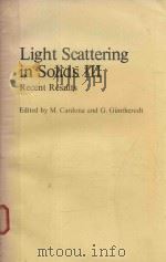 LIGHT SCATTERING IN SOLIDS III  RECENT RESULTS   1982  PDF电子版封面    M.CARDONA，G.GUNTHERODT 