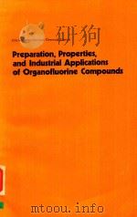 PREPARATION，PROPERTIES，AND INDUSTRIAL APPLICATIONS   1982  PDF电子版封面    R.E.BANKS，C.CHEM 