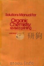 SOLUTIONS MANUAL FOR ORGANIC CHEMISTRY，REVISED PRI（1977 PDF版）