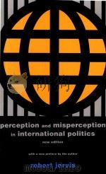 Perception and Misperception in International Politics With a New Preface by the Author   1976  PDF电子版封面  0691175850  Robert Jervis 