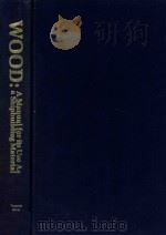 Wood: A Manual for Its Use as a Shipbuilding Material Volume 1   1983  PDF电子版封面  0961060204  Bureau of Ships Department of 