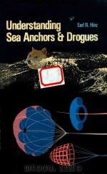 Understanding Sea Anchors and Drogues   1987  PDF电子版封面  0870333755  Earl R.Hinz 