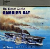 The Escort Carrier Gambier Bay   1993  PDF电子版封面  0851776132  Al Ross 