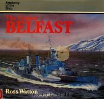 The Cruiser Belfast   1985  PDF电子版封面  0851773281  Ross Watton 