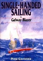 Single-Handed Sailing: in Galway Blazer   1998  PDF电子版封面  1853109959  Peter Crowther 