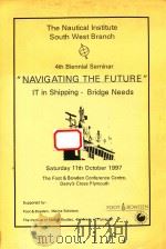 Navigating the Future: IT in Shipping-Bridge Needs   1997  PDF电子版封面  1870077466   