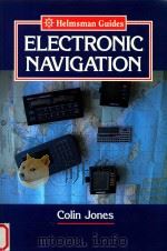 Electronic Navigation   1992  PDF电子版封面  1852236884  Colin Jones 