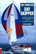 The Complete Day Skipper: A Practical Guide to Coastal Cruising and the Rya Day Skipper Syllabus   1993  PDF电子版封面  9780715300589;071530058X  Steve Reeve 