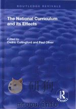 THE NATIONAL CURRICULUM AND ITS EFFECTS     PDF电子版封面  9781138724419  EDITED BY CEDRIC CULLINGFORD A 