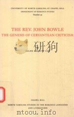 THE REV.JOHN BOWLE THE GENESIS OF CERVANTEAN CRITICISM   1971  PDF电子版封面  9780807890998  RALPH MERRITT COX 