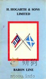 A Short History by A.A.McAlister of H.Hogarth & Sons Limited and Fleet List   1976  PDF电子版封面  0905617002  Baron Line 