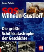SOS Wilhelm Gustloff: Die gro?te Schiffskatastrophe der Geschichte   1998  PDF电子版封面  3613019000  Heinz Schon 
