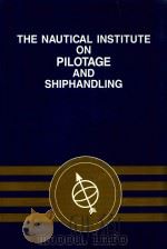 The Nautical Institute on Pilotage and Shiphandling   1990  PDF电子版封面  1870077075   