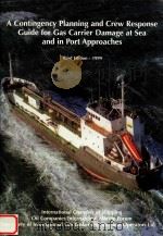 A Contingency Planning and Crew Response Guide for Gas Carrier Damage at Sea and in Port Approaches   1999  PDF电子版封面  1856091724   