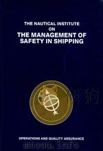 The Nautical Institute on The Managemention of Safety in Shipping: Operations and Quality Assurance   1991  PDF电子版封面  1870077083   