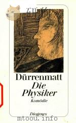 Die Physiker: eine Komodie in zwei Akten Neufassung 1980   1998  PDF电子版封面  3257230475   
