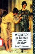 WOMEN IN ROMAN LAW & SOCIETY   1986  PDF电子版封面  9781138134775  JANE F.GARDNER 