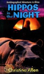 AUTOBIOGRAPHICAL ADVENTURES IN AFRICA HIPPOS IN THE NIGHT   1998  PDF电子版封面  0688178277   