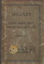 Zehn beruhmte streichquartette BandⅡ: Nr.6-10     PDF电子版封面    Mozart曲 