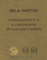 Streichquartett Ⅲ Ⅲ.vonosnegues Ⅲeme quatuor a cordes   1956  PDF电子版封面    Bela Bartok曲 