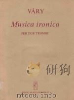 Musica ironica: per due trombe   1974  PDF电子版封面    Vary Ferenc曲 