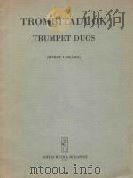 Trombitaduok Trumpet duos   1973  PDF电子版封面    Borst Rudolf编 