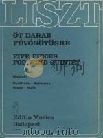 Ot darab Fuvosotosre Five pieces for wind quintet   1983  PDF电子版封面    Liszt Ferenc曲 