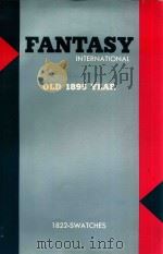FANTASY INTERNATIONAL OLD 1895 YEAR 1822-SWATCHES     PDF电子版封面     