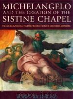 MICHELANGELO & THE CREATION OF THE SISTINE CHAPEL     PDF电子版封面  0517141949  ROBIN RICHMOND 