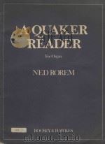 A Quaker Reader   1977  PDF电子版封面    Ned Rorem曲 