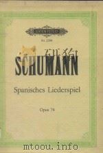 Spanisches Liederspiel opus 74     PDF电子版封面    Schumann编 