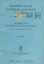 Madrigals and preclassical dances   1959  PDF电子版封面    Lubik Imre编 