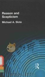 REASON AND SCEPTICISM   1970  PDF电子版封面  1138870802  MICHAEL A.SLOTE 