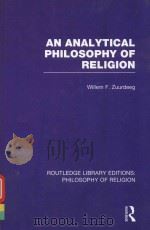 AN ANALYTICAL PHILOSOPHY OF RELIGION VOLUME 40   1959  PDF电子版封面  0415822138  WILLEM F.ZUURDEEG 