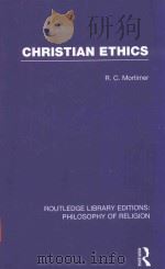 CHRISTIAN ETHICS VOLUME 25   1950  PDF电子版封面  0415822152  R.C.MORTIMER 