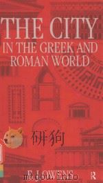 THE CITY IN THE GREEK AND ROMAN WORLD   1992  PDF电子版封面  1138834217  E.J.OWENS 