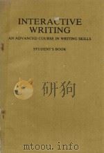 INTERACTIVE WRITING AN ADVANCED COURSE IN WRITING SKILLS STUDENT'S BOOK   1988  PDF电子版封面  0134692632   