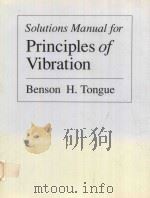 SOLUTIONS MANUAL FOR PRINCIPLES OF VIBRATION   1996  PDF电子版封面  0195112113  BENSON H.TONGUE 