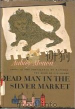 Dead man in the Silver Market   1953  PDF电子版封面    Aubrey Menen 