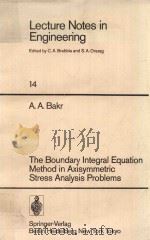 LECTURE NOTES IN ENGINEERING 14 THE BOUNDARY INTEGRAL EQUATION METHOD IN AXISYMMETRIC STRESS ANALYSI（1986 PDF版）