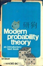 MODERN PROBABILITY THEORY AN INTRODUCTORY TEXT BOOK   1981  PDF电子版封面  0852269625  B.RAMDAS BHAT 