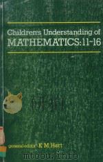 CHILDREN'S UNDERSTANDING OF MATHEMATICS: 11-16   1981  PDF电子版封面  071953772X   