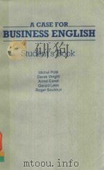 A CASE FOR BUSINESS ENGLISH STUDENT'S BOOK   1985  PDF电子版封面  0080310486   