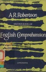 A SECOND BOOK OF ENGLISH COMPREHENSION   1962  PDF电子版封面    A.R.ROBERTSON 