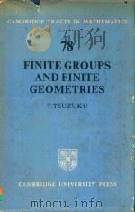 FINITE GROUPS AND FINITE GEOMETRIES   1976  PDF电子版封面  0521222427  T.TSUZUKU 