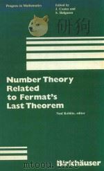 NUMBER THEORY RELATED TO FERMAT'S LAST THEOREM PROCEEDINGS OF THE CONFERENCE SPONSORED BY THE V   1982  PDF电子版封面  3764331046  NEAL KOBLITZ 